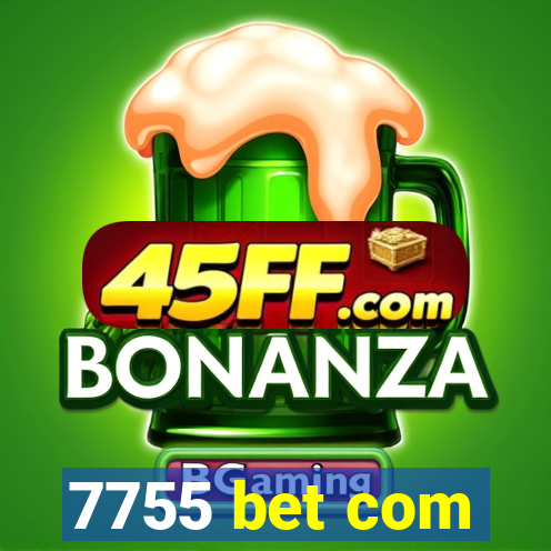 7755 bet com